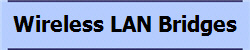 Wireless LAN Bridges